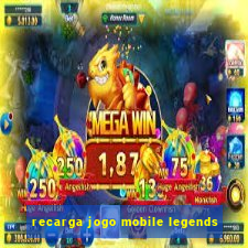 recarga jogo mobile legends